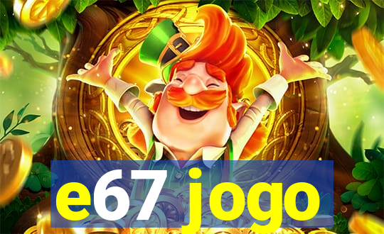 e67 jogo